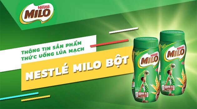 Thông tin sản phẩm thức uống lúa mạch Nestlé® MILO® bột